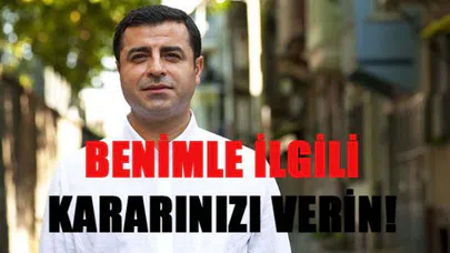 Demirtaş'tan HDP'ye Çağrı Benimle İlgili Kararınızı Verin!