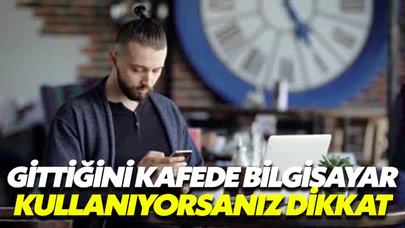 Kafede bilgisayarınızı kullanırken bilgileriniz çalınabilir