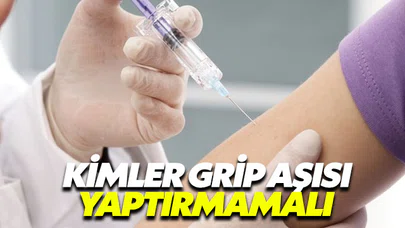 Kimler grip aşısı yaptırmamalı?