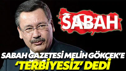 Sabah Gazetesi Melih Gökçek’i yerden yere vurdu