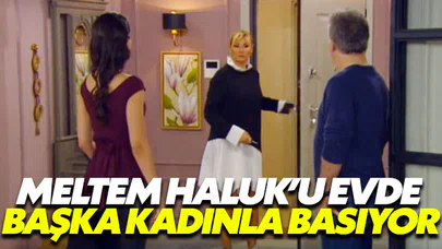 Meltem, Haluk'u Evde Kadınla Basıyor