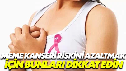Meme kanseri riski altında mısınız?