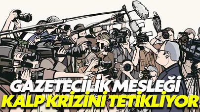 Gazetecilik mesleği kalp krizi ve hipertansiyonu tetikliyor