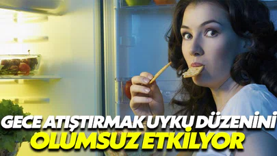 Gece atıştırmak uyku düzeninizi olumsuz etkiliyor