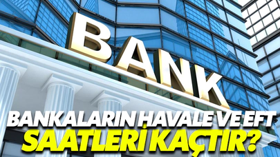 Bankaların Havale Ve Eft Saatleri Kaçtır?