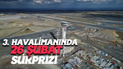 3. Havalimanında 26 Şubat Sürprizi