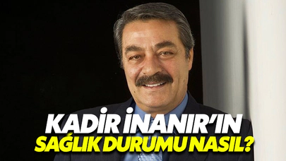 Kadir İnanır'ın Sağlık Durumu