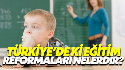 Türkiye'de ki Eğitim Reformaları Nelerdir?