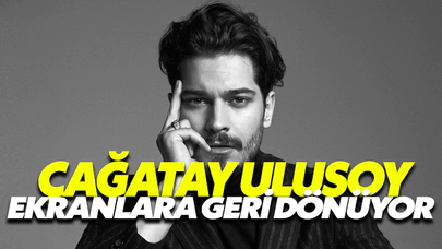 Çağatay Ulusoy Ekranlara Geri Dönüyor