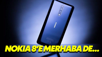 Nokia 8'e Merhaba De!
