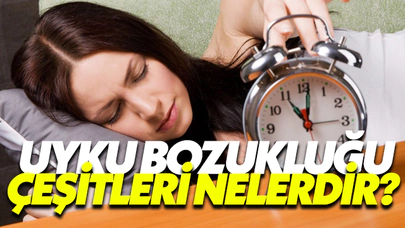 Uyku Bozukluğu Çeşitleri Nelerdir?