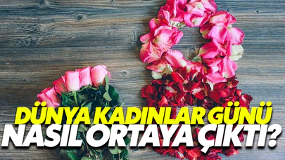 Dünya Kadınlar Günü Nasıl Ortaya Çıktı?