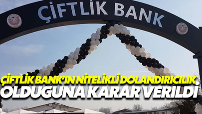 Çiftlik Bank’In Nitelikli Dolandırıcılık Olduğuna Karar Verildi