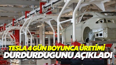 Tesla 4 Gün Boyunca Üretimi Durdurduğunu Açıkladı