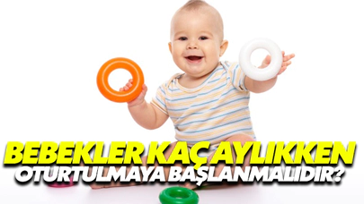 Bebekler Kaç Aylıkken Oturtulmaya Başlanmalıdır?