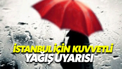 İstanbul İçin Kuvvetli Yağış Uyarısı