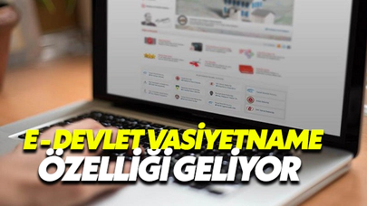 E-Devlet Vasiyetname Özelliği Geliyor