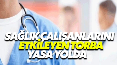 Sağlık Çalışanlarını Etkileyen Torba Yasa Yolda