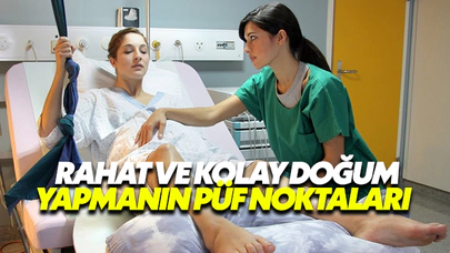 Rahat ve Kolay Doğum Yapmanın Püf Noktaları