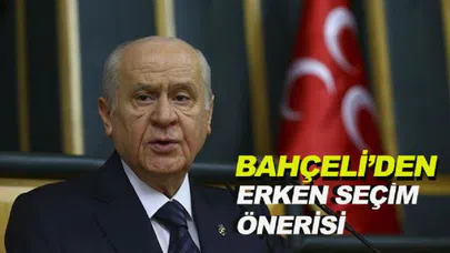 Bahçeli'den Erken Seçim Önerisi