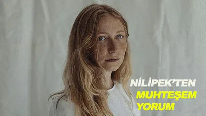 Nilipek'ten Muhteşem Yorum
