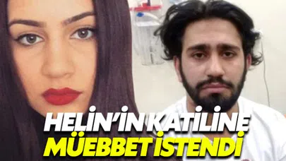 Liseli Helin'in katiline ağırlaştırılmış müebbet istendi