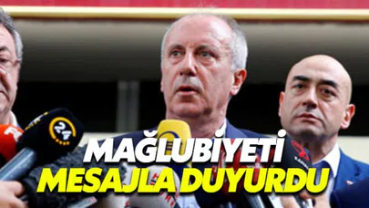 Muharrem İnce yenilgiyi mesajla duyurdu