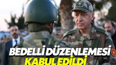 Bedelli askerlik düzenlemesi kabul edildi