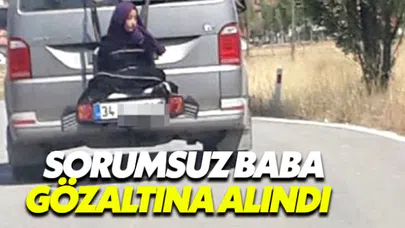 Kızını arabanın arkasına bağlayan baba gözaltına alındı