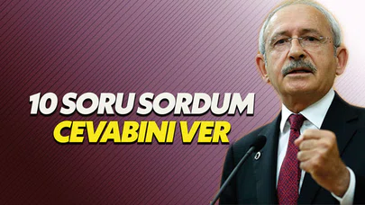 Kılıçdaroğlu: 10 soru sordum yanıtını ver