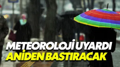 Meteoroloji'den İstanbullular'a kötü haber sağanak geliyor