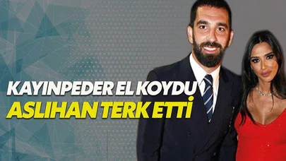 Arda Turan olayında şok gelişme! Aslıhan Doğan evi terk etti