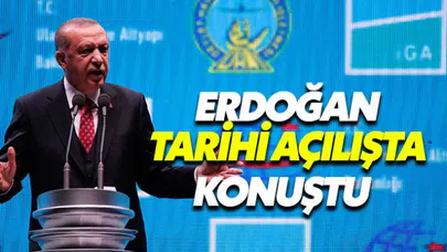 Cumhurbaşkanı Erdoğan yeni havalimanı açılışında konuştu