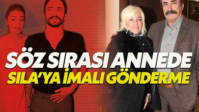 Ahmet Kural'ın Annesinden Sıla'ya İmalı Gönderme