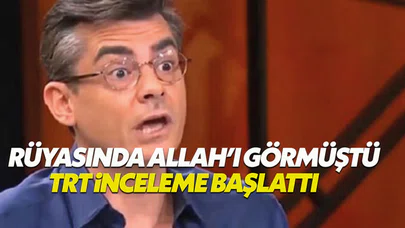 TRT'den 'rüyasında Allah'ı gören akademisyen' açıklaması