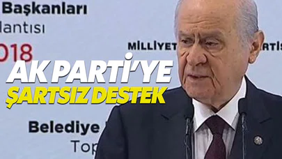 Bahçeli'den AK Parti'nin adaylarına şartsız destek