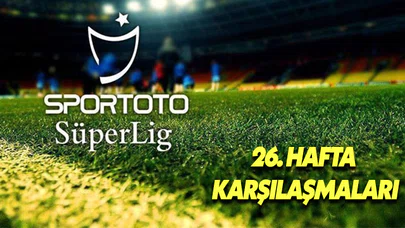 Spor Toto Süper Lig'de 26. hafta yarın başlıyor