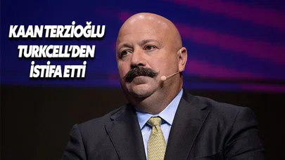 Turkcell Genel Müdürü Kaan Terzioğlu görevi bıraktı