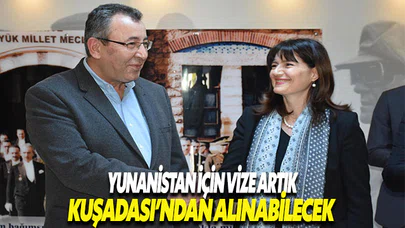 Yunanistan için vize Kuşadası'ndan alınabilecek