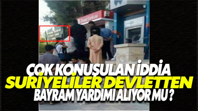 Suriyeliler Devletten Bayram Parası mı Alıyor ?