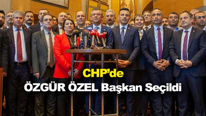 CHP'de Özgür Özel Genel Başkan Seçildi: Değişim Rüzgarı Esti