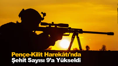 Pençe-Kilit Harekâtı'nda Şehit Sayısı 9’a Yükseldi: Siyasi Partiler Etkinliklerini İptal Etti