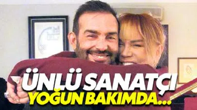 Ünlü Sanatçı Yoğun Bakımda...