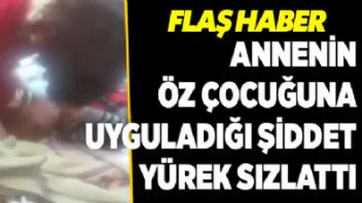 Öz Anne Şiddeti Yazıklar Olsun Senin Gibi Anneye...