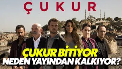Çukur Dizisi Yayından Kalkıyor... Neden Final Yapıyor...