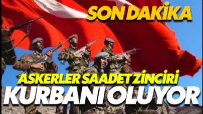 Afrin'de görevli askerler 'Saadet Zinciri' kurbanı oldu