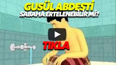 Gusül Abdesti Sabaha Ertelenebilir mi?