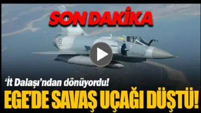 Savaş uçağı Ege Denizi'ne böyle çakıldı