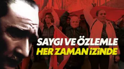 Mustafa Kemal Atatürk'ü saygı, sevgi ve özlemle anıyoruz