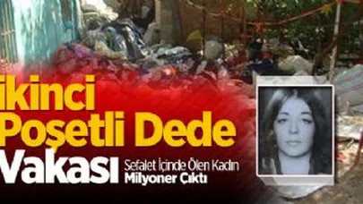 Çöp evde sefalet içinde ölen kadın milyoner çıktı